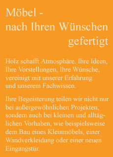 Möbel - nach Ihren Wünschen gefertigt