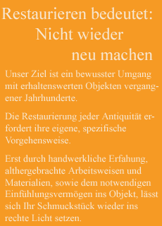 Restaurieren bedeutet: nicht wieder neu machen